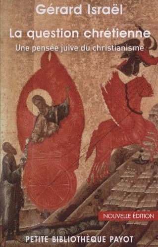 La question chrétienne : une pensée juive du christianisme
