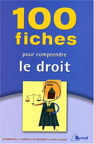 100 fiches pour comprendre le droit