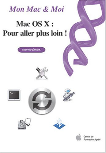 Mac OS X : Pour aller plus loin (nouvelle ‚dition)