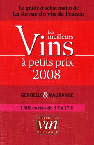 Les meilleurs vins à petits prix 2008 : le guide d'achat malin de La revue du vin de France