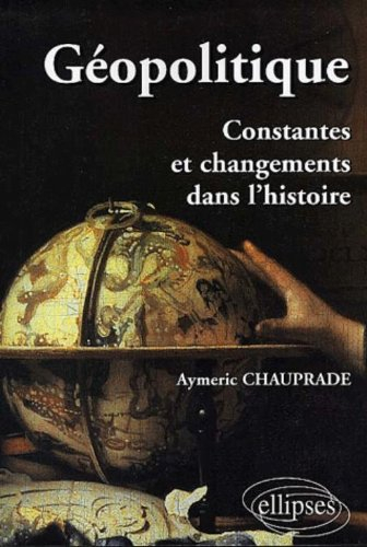 Géopolitique : constantes et changements dans l'histoire