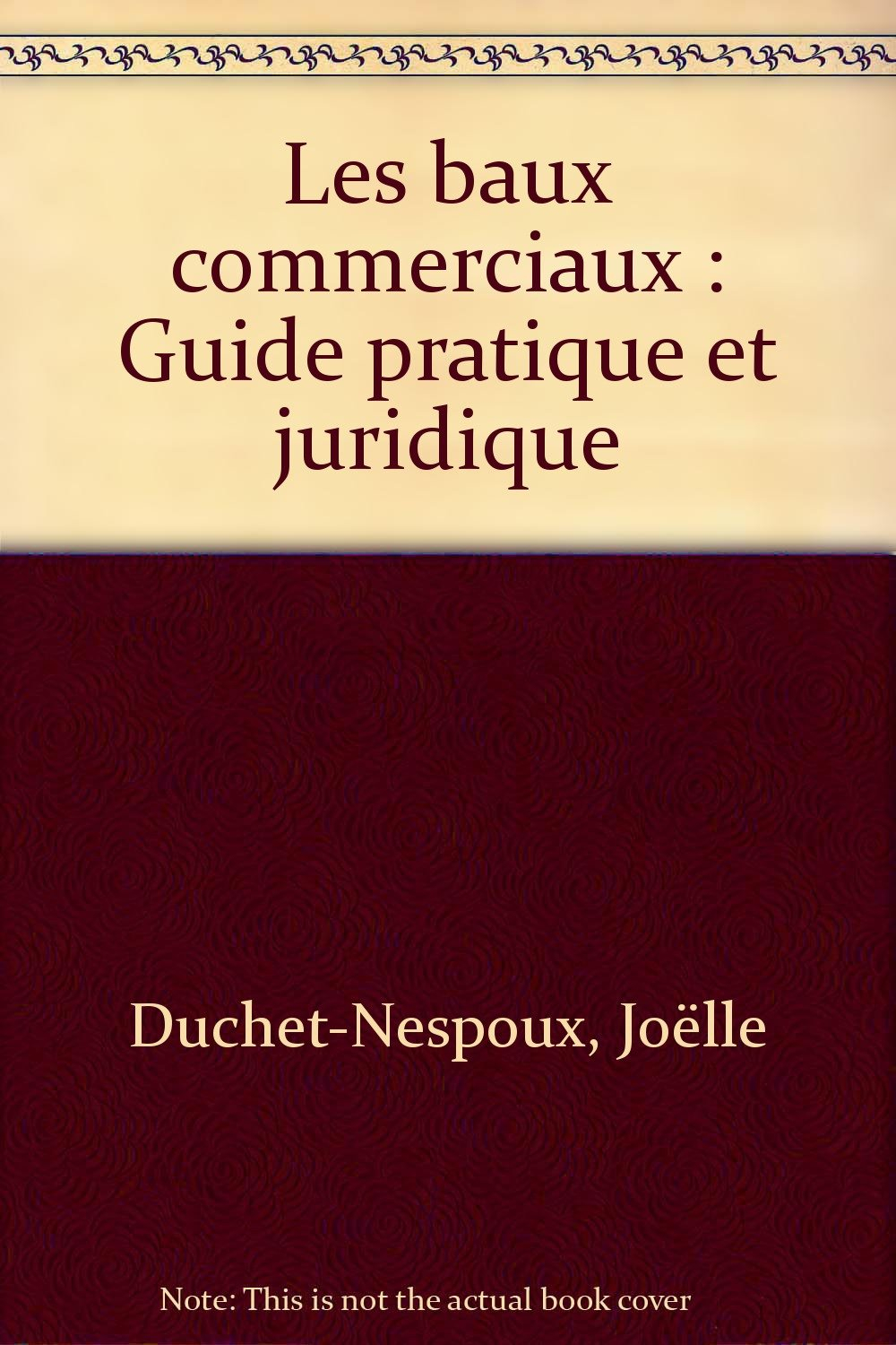 Les Baux commerciaux : guide pratique et juridique