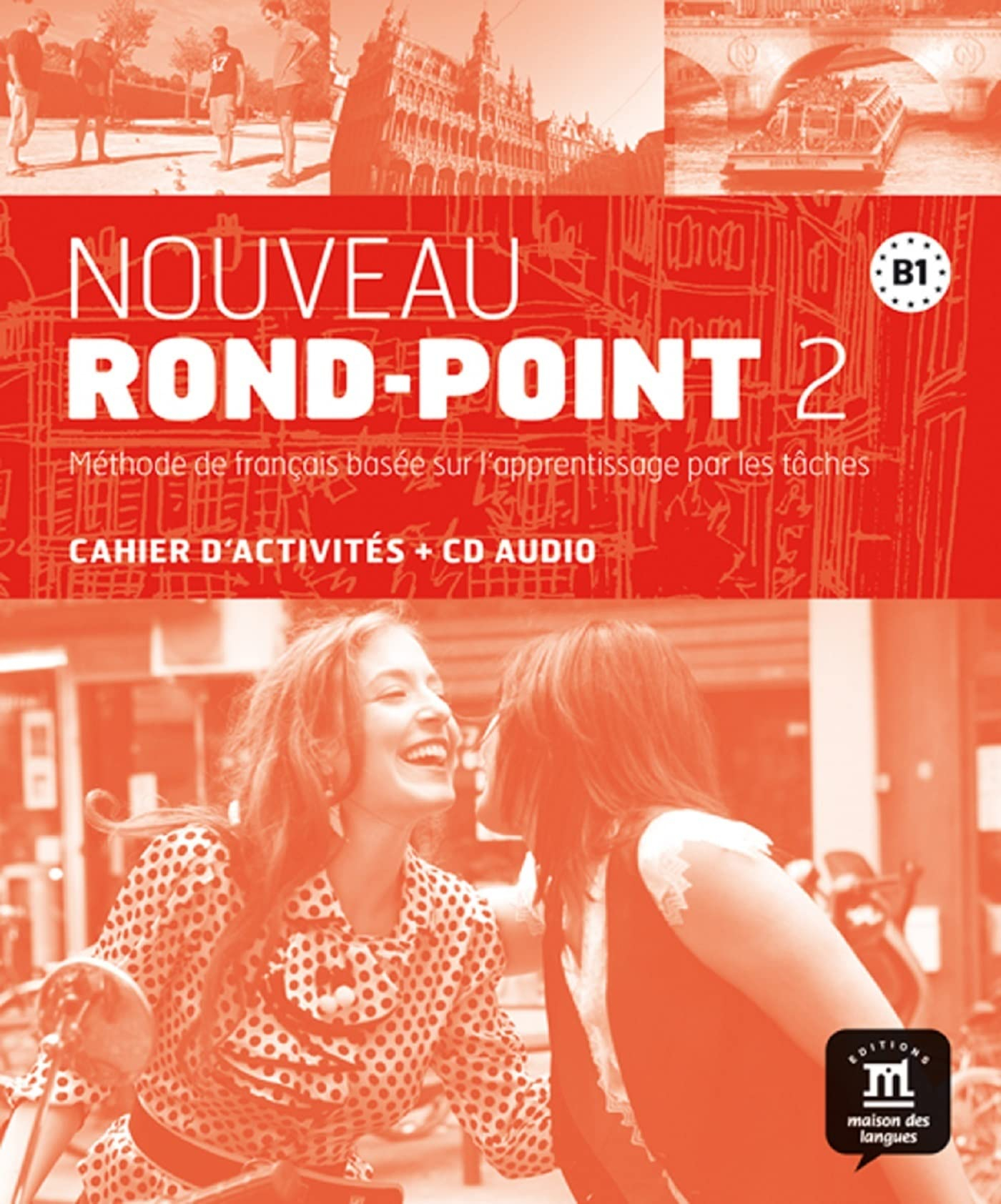 Nouveau Rond-point 2 - Cahier d'activités: Méthode de français basée sur l'apprentissage par les tâc