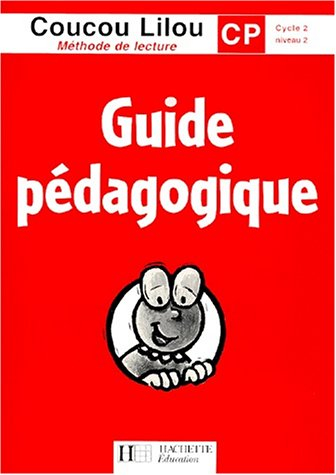 Coucou Lilou, méthode de lecture, CP cycle 2 niveau 2 : guide pédagogique
