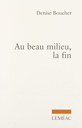 Au beau milieu, la fin