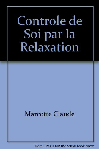 Le contrôle de soi par la relaxation : approche intégrée