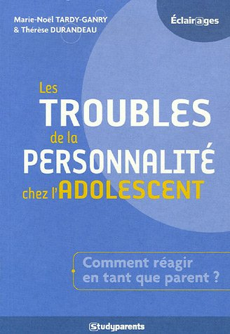 Les troubles de la personnalité chez l'adolescent : comment réagir en tant que parent ?