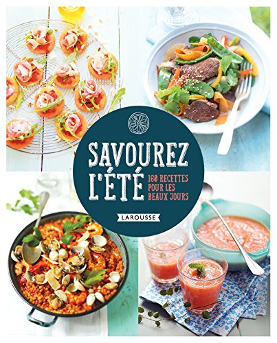 Savourez l'été : 160 recettes pour les beaux jours