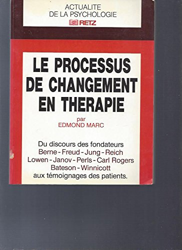 Le Changement en psychothérapie : du discours des fondateurs aux témoignages des patients