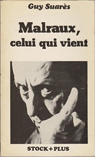 Malraux, celui qui vient