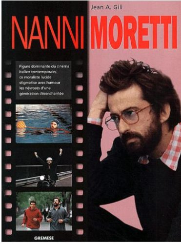 Nanni Moretti : figure dominante du cinéma italien contemporain, ce moraliste lucide stigmatise avec