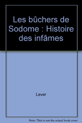 Les bûchers de Sodome : histoire des "infâmes"