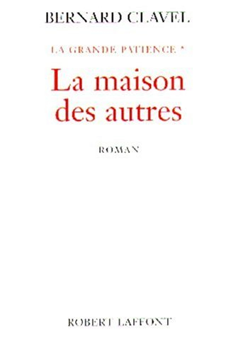 La grande patience. Vol. 1. La maison des autres
