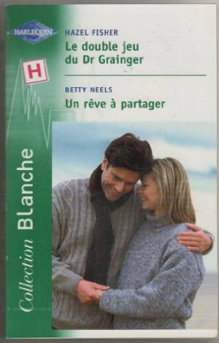 Le double jeu du Dr Grainger. Un rêve à partager
