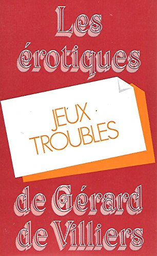 les erotiques gerard de villiers jeux troubles