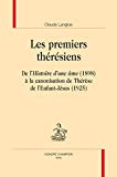 Les premiers thérésiens : de l'Histoire d'une âme (1898) à la canonisation de Thérèse de l'Enfant-Jé