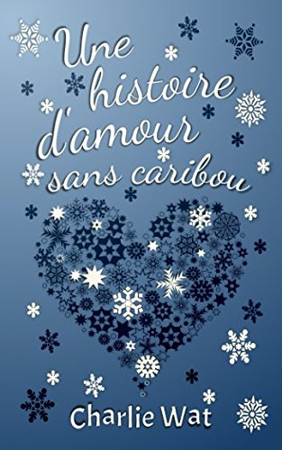 Une histoire d'amour sans caribou