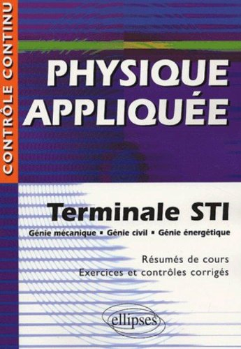 Physique appliquée : terminale STI : génie mécanique, génie civil, génie énergétique