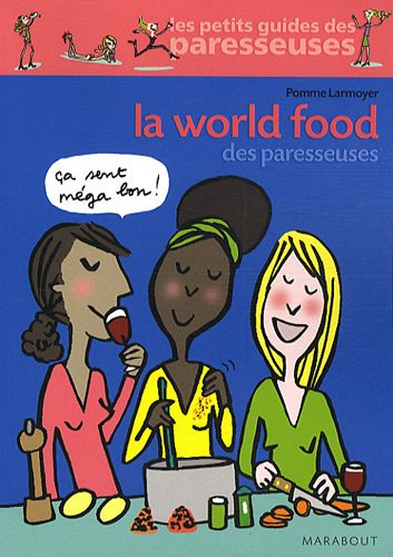 La world food des paresseuses