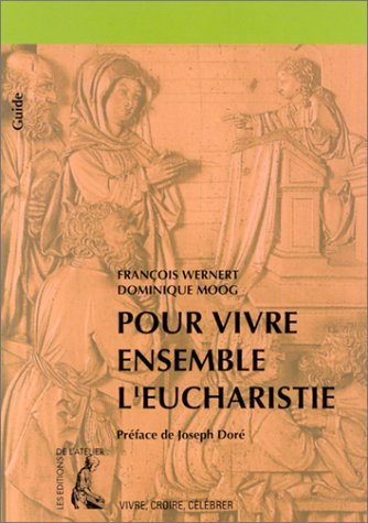 Pour vivre ensemble l'eucharistie