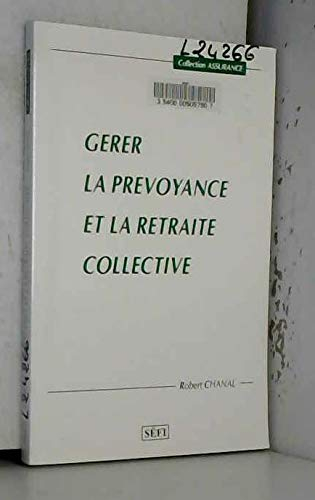 Gérer la prévoyance et la retraite collective1995