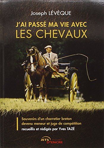J'ai passé ma vie avec les chevaux