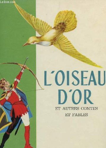 l'oiseau d'or et autres contes et fables. la cigale et la fourmi, le rat de ville et le rat des cham