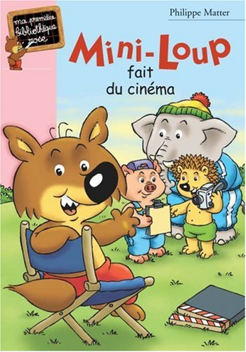 Mini-Loup. Vol. 4. Mini-Loup fait du cinéma