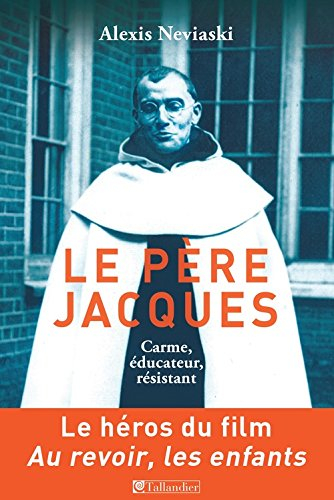 le père jacques - carme, éducateur, résistant