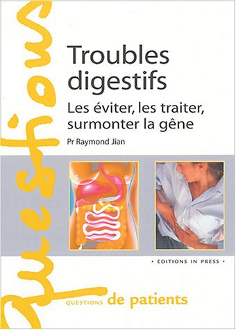 Troubles digestifs : les éviter, les traiter, surmonter la gêne