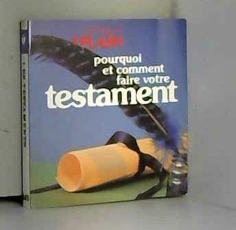 Votre testament : Un notaire vous explique pourquoi et comment faire (Marabout flash)