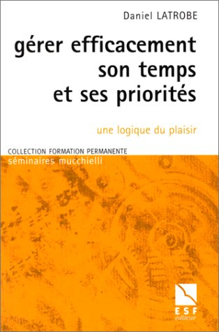 gérer efficacement son temps et ses priorités
