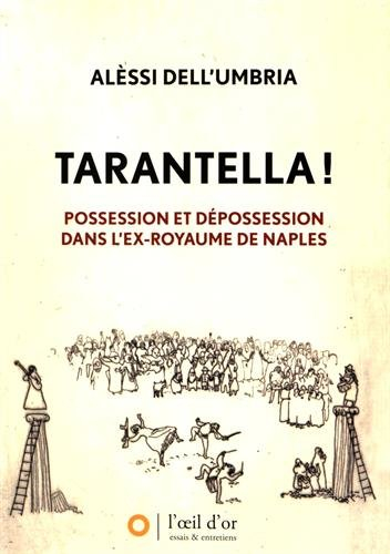 Tarantella ! : possession et dépossession dans l'ex-royaume de Naples