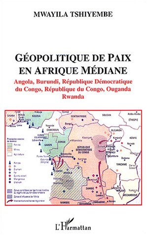 Géopolitique de paix en Afrique médiane : Angola, Burundi, République Démocratique du Congo, Républi