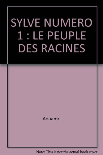 Sylve, tome 1 : Le peuple des racines