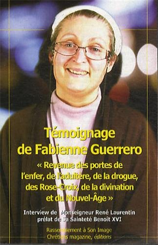 Témoignage de Fabienne Guerrero : revenue des portes de l'enfer, de l'adultère, de la drogue, des Ro