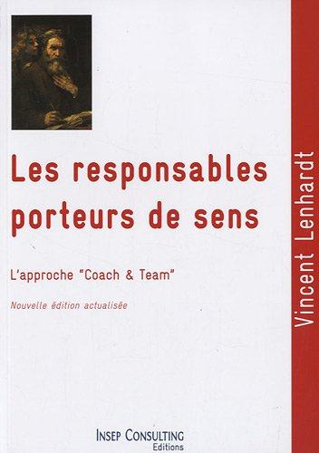 Les responsables porteurs de sens : culture et pratique du coaching et du team-building