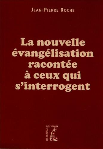 La nouvelle évangélisation racontée à ceux qui s'interrogent