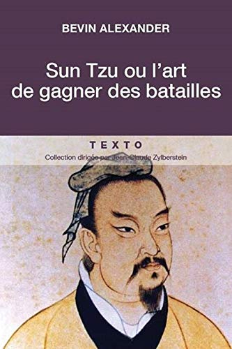 Sun Tzu ou L'art de gagner des batailles : Waterloo, Gettysburg, la Marne, la bataille de France, St