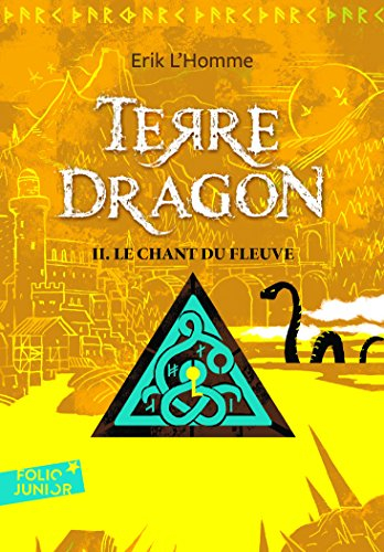 Terre-Dragon. Vol. 2. Le chant du fleuve