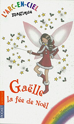 L'arc-en-ciel magique. Vol. 9. Gaëlle, la fée de Noël
