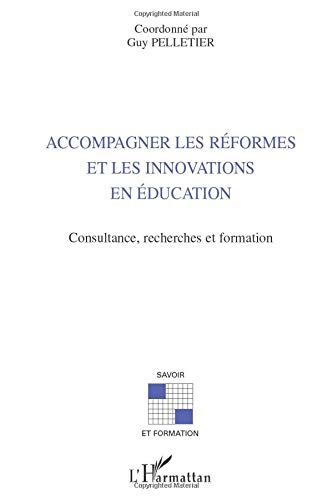 Accompagner les réformes et les innovations en éducation : consultance, recherches et formation