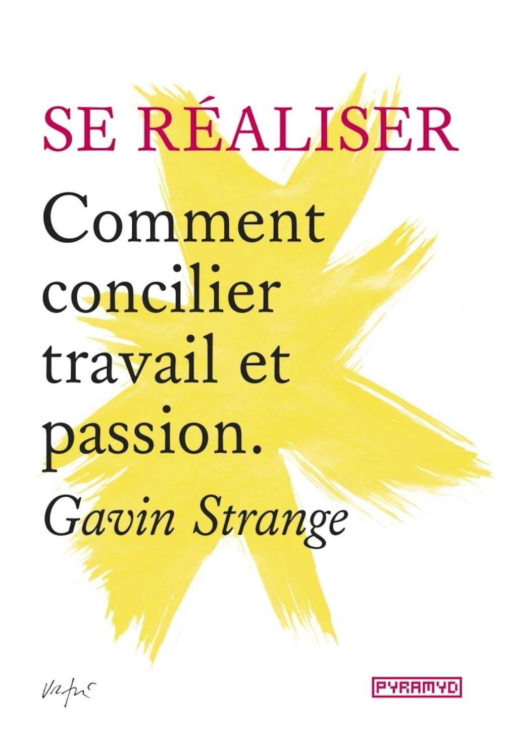 Se réaliser : comment concilier travail et passion