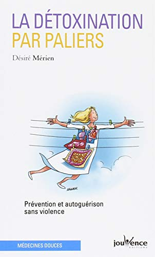 La détoxination par paliers : prévention et autoguérison sans violence