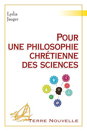 Pour une philosophie chrétienne des sciences