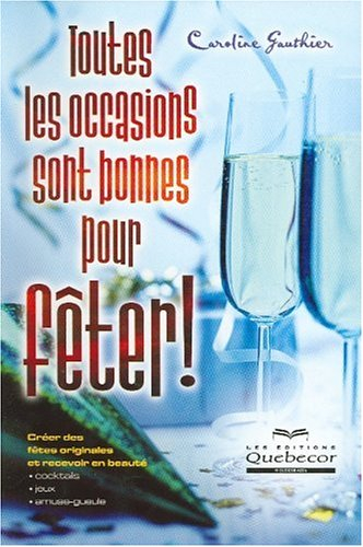 toutes les occasions sont bonnes pour fêter !