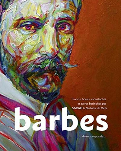Barbes : boucs, moustaches et autres favoris dans l'art d'hier et d'aujourd'hui