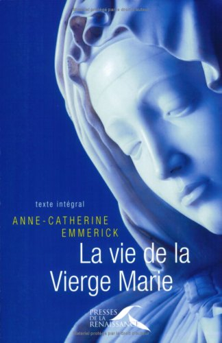 La vie de la Vierge Marie : texte intégral