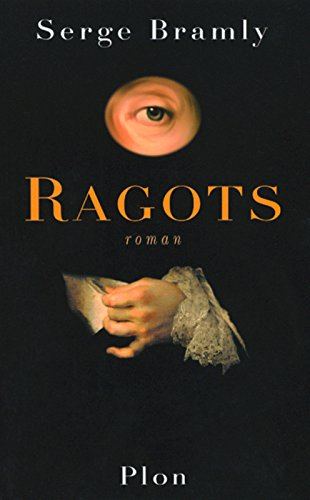 Ragots : pour servir à l'histoire de Bussy-Rabutin, de sa fille de Coligny, et du chevalier de la Ri