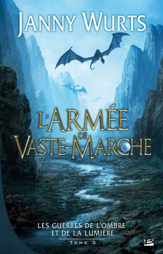 Les guerres de l'ombre et de la lumière. Vol. 3. L'armée de Vaste-Marche